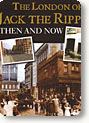 The London of Jack the Ripper: Then and Now