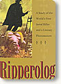 Ripperology: A Study of the World's First Serial Killer and a Literary Phenomenon